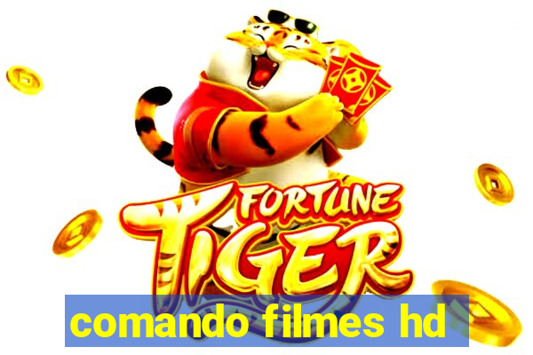 comando filmes hd